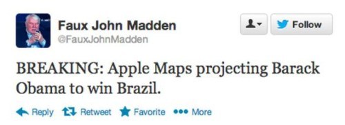 Faux John Madden tweets about Apple Maps Projecting Barack Obama to win Brazil