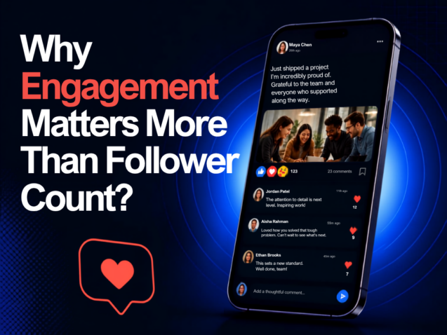 Why Engagement Matters More Than Follower Count?